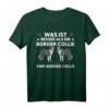 Was ist besser als ein Border Collie? Zwei Border Collie T-Shirts für Hundeliebhaber & Herrchen