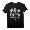 Lustiges Polizei Spruch T-Shirt - Das beste Polizistenshirt für Männer, perfekte Geschenkidee zu Weihnachten & Geburtstag