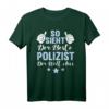 Lustiges Polizei Spruch T-Shirt - Das beste Polizistenshirt für Männer, perfekte Geschenkidee zu Weihnachten & Geburtstag