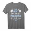 Lustiges Polizei Spruch T-Shirt - Das beste Polizistenshirt für Männer, perfekte Geschenkidee zu Weihnachten & Geburtstag