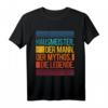 Hausmeister der Mann der Mythos die Legende Geschenkidee T-Shirt  Lustiges Geschenk für Hausmeister, Schulwarte & Facility Manager zum Geburtstag