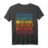 Hausmeister der Mann der Mythos die Legende Geschenkidee T-Shirt  Lustiges Geschenk für Hausmeister, Schulwarte & Facility Manager zum Geburtstag
