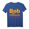 Bob der Saufmeister Bier Spruch T-Shirt  Lustiges Party- und Festival-Shirt für Bierliebhaber, Malle & Bierfest in Deutschland & Österreich