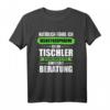 Tischler - Kompetente Beratung T-Shirt | Witziges Handwerker Geschenk für Schreiner, Meister & Azubis
