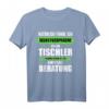 Tischler - Kompetente Beratung T-Shirt | Witziges Handwerker Geschenk für Schreiner, Meister & Azubis
