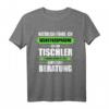 Tischler - Kompetente Beratung T-Shirt | Witziges Handwerker Geschenk für Schreiner, Meister & Azubis