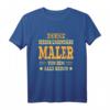 Lustiges Maler T-Shirt mit Berufsspruch - Geschenkidee für Maler, Geburtstagsoutfit & Männergeschenk