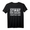 Stirbt der Bauer stirbt das Land T-Shirt - Unterstützung für Bauern bei Demo in Bonn und anderen Städten
