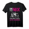 Die tut nix die will nur LKW fahren Trucker Babe T-Shirt  Lustiges Geschenk für Frauen, Berufskraftfahrerinnen & LKW-Liebhaberinnen zum Muttertag, Weihnachten & Geburtstag