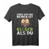 Einer von uns beiden ist klüger als Du - Lustiges Eule T-Shirt mit Spruch für Freunde, Familie & Spaß