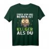 Einer von uns beiden ist klüger als Du - Lustiges Eule T-Shirt mit Spruch für Freunde, Familie & Spaß