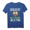 Einer von uns beiden ist klüger als Du - Lustiges Eule T-Shirt mit Spruch für Freunde, Familie & Spaß