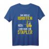 Lustiges Staplerfahrer T-Shirt mit Spruch  Für Lageristen und Lagerarbeiter, Perfekt für die Lagerhalle & Staplerfahrten