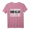 Lustiges Alle sind Klug Spruch T-Shirt für Damen und Herren  Perfekt für Geburtstage, Partys, Arbeit & Feiertage