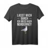 Lasst mich durch Ich muss nach Norderney - Lustiges Nordsee Fan T-Shirt für Strandurlaub, Meerliebhaber & Küstenfans