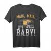 Mais Mais Baby Landwirt Spruch T-Shirt - Perfektes Geschenk für Bauer, Traktorliebhaber & Landwirte bei der Ernte