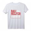 Bauhelfer Für Die Bauherrin Mache Ich Alles T-Shirt  Lustiges Geschenk für Bauarbeiter, Hausbauer & Baggerfahrer