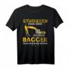 Studieren kann jeder Bagger fahren nur die Besten T-Shirt - Perfektes Geschenk für Baggerfahrer, Bauarbeiter & Vatertag