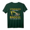 Studieren kann jeder Bagger fahren nur die Besten T-Shirt - Perfektes Geschenk für Baggerfahrer, Bauarbeiter & Vatertag