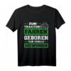 Zum Traktor fahren geboren - Witziges Bauern T-Shirt für Traktorfahrer, Landwirte und Opa mit landwirtschaftlichem Motiv