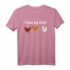 Huhn Bauern T-Shirt Geschenk - I Love My Girls! Lustiges Landwirt T-Shirt für Hühnerhalter, Landwirte & Bauernhof-Fans