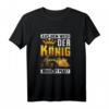 Der König Braucht Platz Radlader Spruch Radladerfahrer Bau T-Shirt  Lustiges Geschenk für Bauarbeiter, Radladerfahrer, Vatertag & Geburtstag