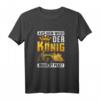 Der König Braucht Platz Radlader Spruch Radladerfahrer Bau T-Shirt  Lustiges Geschenk für Bauarbeiter, Radladerfahrer, Vatertag & Geburtstag