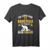 Lustiges Bauarbeiter T-Shirt - Ein Leben Ohne Baustelle Ist Möglich Aber Sinnlos für Baggerfahrer & Bauprofis
