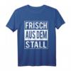 Landwirt Bauer Frisch aus dem Stall T-Shirt  Perfektes Geschenk für Landwirte, Viehzüchter & Dorfkinder zu Geburtstag & Weihnachten