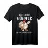 Ich Liebe Hühner Die Kacken Frühstück Bauernhof Bauer T-Shirt - Lustiges Geschenk für Landwirte & Hühnerliebhaber