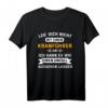 Kranführer Spruch Kran Baustelle Geschenk Bau T-Shirt  Lustiges Geschenk für Bauarbeiter und Kranfahrer zum Geburtstag & Weihnachten