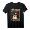 Hühner Flüsterer T-Shirt  Lustiges Bauernhof Motiv für Landwirte, Hühnerliebhaber & als Geschenk zu Geburtstag oder Weihnachten