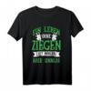Kein Leben Ohne Ziegen Ziegenhirte Ziegenbock Bauer Geschenk T-Shirt  Perfekt für Ziegenliebhaber, Bauern und Tierfans zu Weihnachten, Geburtstag & besonderen Anlässen