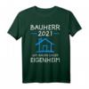 Herren Bauherr 2021 - Wir bauen unser Eigenheim Geschenk T-Shirt für Bauherren & Hausbauer