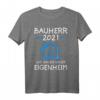Herren Bauherr 2021 - Wir bauen unser Eigenheim Geschenk T-Shirt für Bauherren & Hausbauer