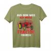 Aus dem Weg ich muss Traktor fahren - Lustiges Landwirt & Trecker Fahrer T-Shirt für Damen, Herren & Kinder, Perfekt als Geschenk