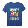 Cooles Landwirtschaft Bauer Geschenk Design mit Spruch - Lustiges Hühner Motiv T-Shirt für Geflügelbauer, Landwirte und Hühnerzüchter