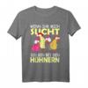 Cooles Landwirtschaft Bauer Geschenk Design mit Spruch - Lustiges Hühner Motiv T-Shirt für Geflügelbauer, Landwirte und Hühnerzüchter