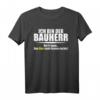 Lustiges Bauherr/innen Geschenk T-Shirt mit Spruch  Perfekt für Hausbau, Baustellen & Einzug in das neue Heim