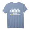 Lustiges Bauherr/innen Geschenk T-Shirt mit Spruch  Perfekt für Hausbau, Baustellen & Einzug in das neue Heim
