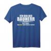 Lustiges Bauherr/innen Geschenk T-Shirt mit Spruch  Perfekt für Hausbau, Baustellen & Einzug in das neue Heim