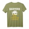 Bauherr Papa Ehemann Richtfest T-Shirt  Lustiges Shirt für Bauherren, Häuslebauer und Väter beim Hausbau und Richtfest