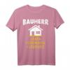 Bauherr Papa Ehemann Richtfest T-Shirt  Lustiges Shirt für Bauherren, Häuslebauer und Väter beim Hausbau und Richtfest