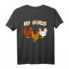 My girls Hühner Huhn Bauern T-Shirt  Lustiges Geschenk für Hühnerzüchter, Landwirte & Bauernhof-Fans zu Weihnachten & Geburtstag