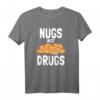 Nugs not Drugs Chicken Nuggets Hühnchen T-Shirt  Lustiges Fast Food Outfit für Landwirte & Chicken Nuggets Fans, perfekte Geschenkidee