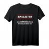 BAULEITER T-Shirt - Weil Superheld Kein Offizieller Beruf Ist | Lustiges Geschenk für Bauprofis