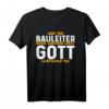 Bauleiter leistet Polier T-Shirt  Lustiges Bauleitung Spruchshirt für Bauarbeiter & Handwerker