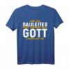 Bauleiter leistet Polier T-Shirt  Lustiges Bauleitung Spruchshirt für Bauarbeiter & Handwerker