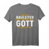 Bauleiter leistet Polier T-Shirt  Lustiges Bauleitung Spruchshirt für Bauarbeiter & Handwerker
