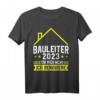 Bauleiter 2023 ist nicht Baustelle T-Shirt  Lustiges Bau- und Baustellen-Shirt für Bauprofis, Bauleiter & Handwerker